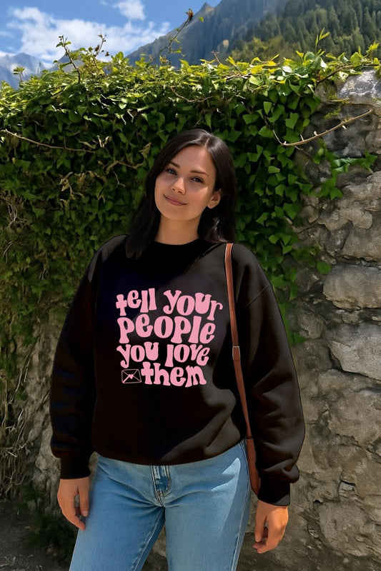 Black Tell Your People Sweatshirt